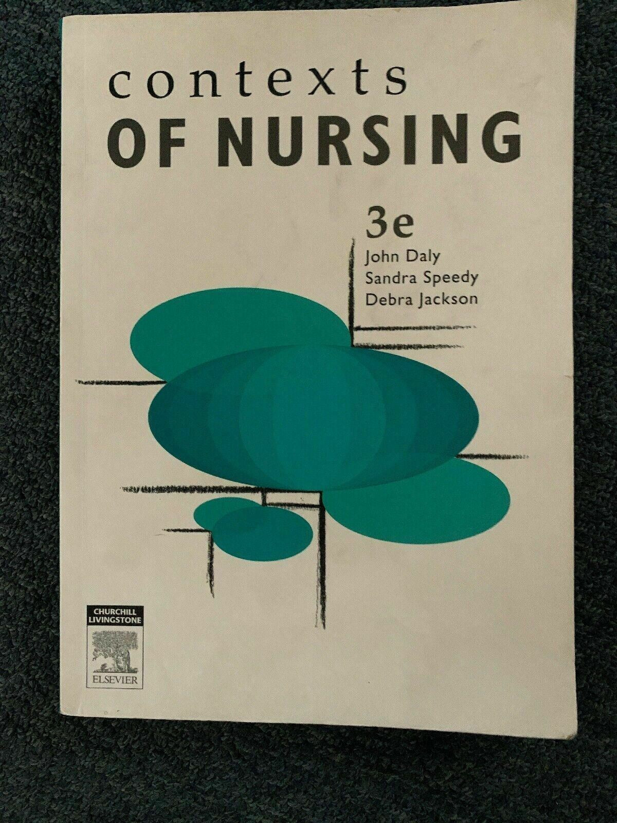 CONTEXTS OF NURSING 3E John Daly Sandra Speedy & Debra Jackson