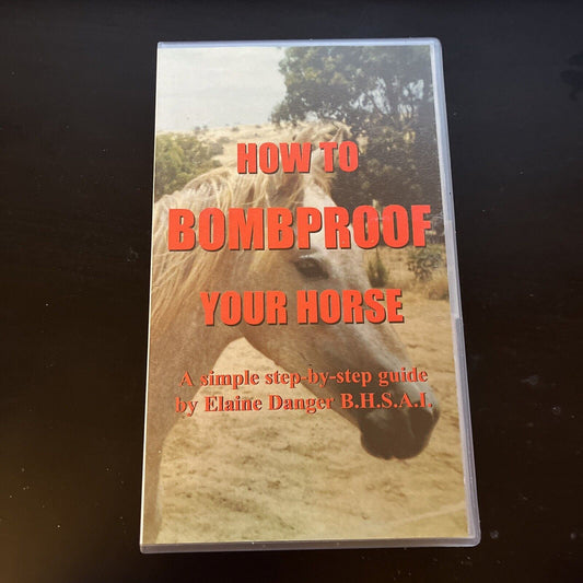 How to Bombproof Your Horse by Elaine Danger (VHS, 2000) PAL
