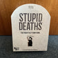 *New Sealed* STUPID DEATHS The Frightfully Funny Game