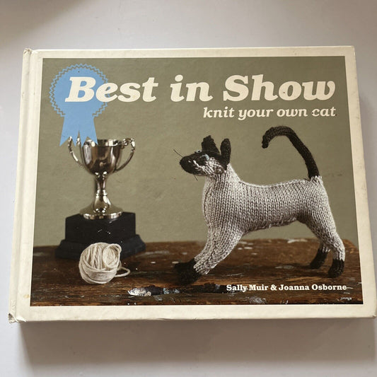 Best in Show: Knit Your Own Cat by Joanna Osborne, Sally Muir (Hardcover, 2011)