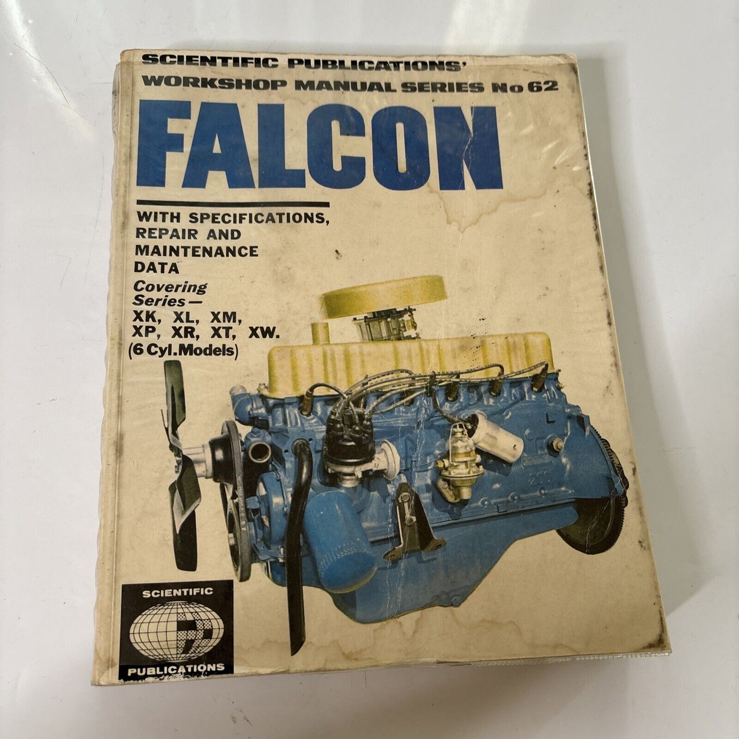 Falcon 6 Cylinder Workshop Manual Series No 62 Scientific Publications