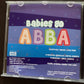 Babies Go ABBA for Children Lullabies (CD, 2006)