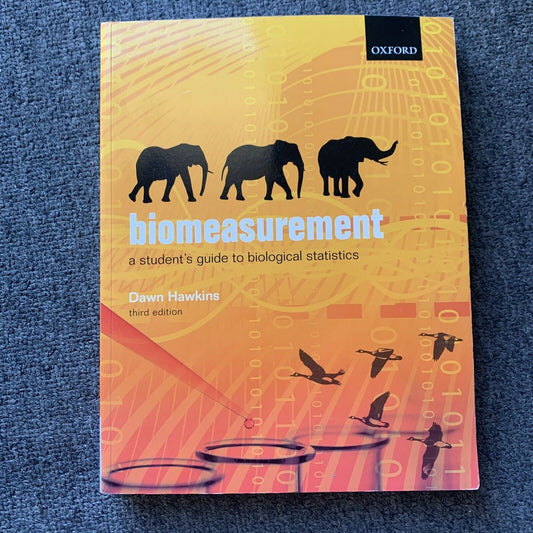 Biomeasurement: A Student's Guide to Biological Statistics by  Dawn Hawkins...