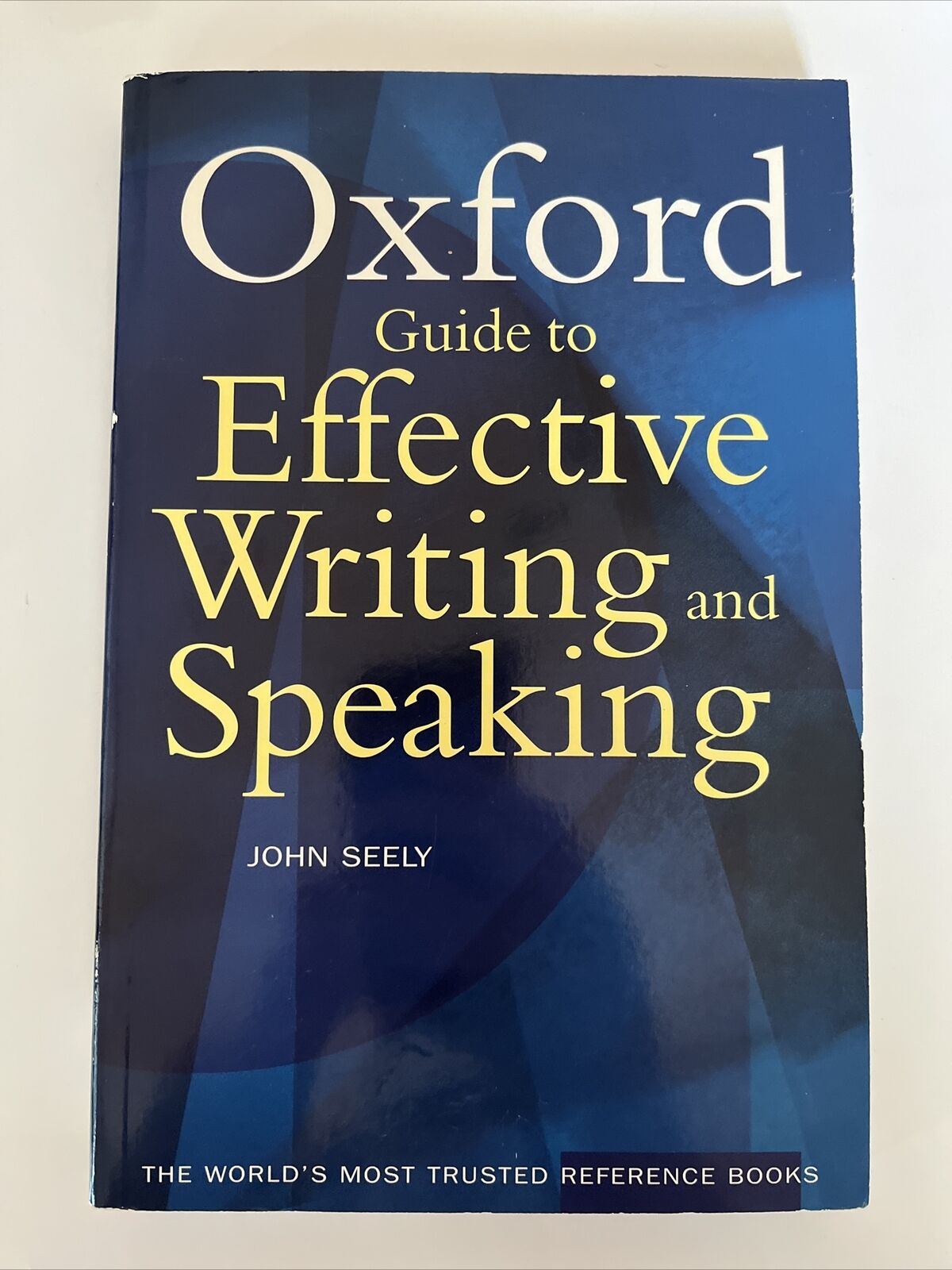 Oxford Guide To Effective Writing & Speaking by John Seely