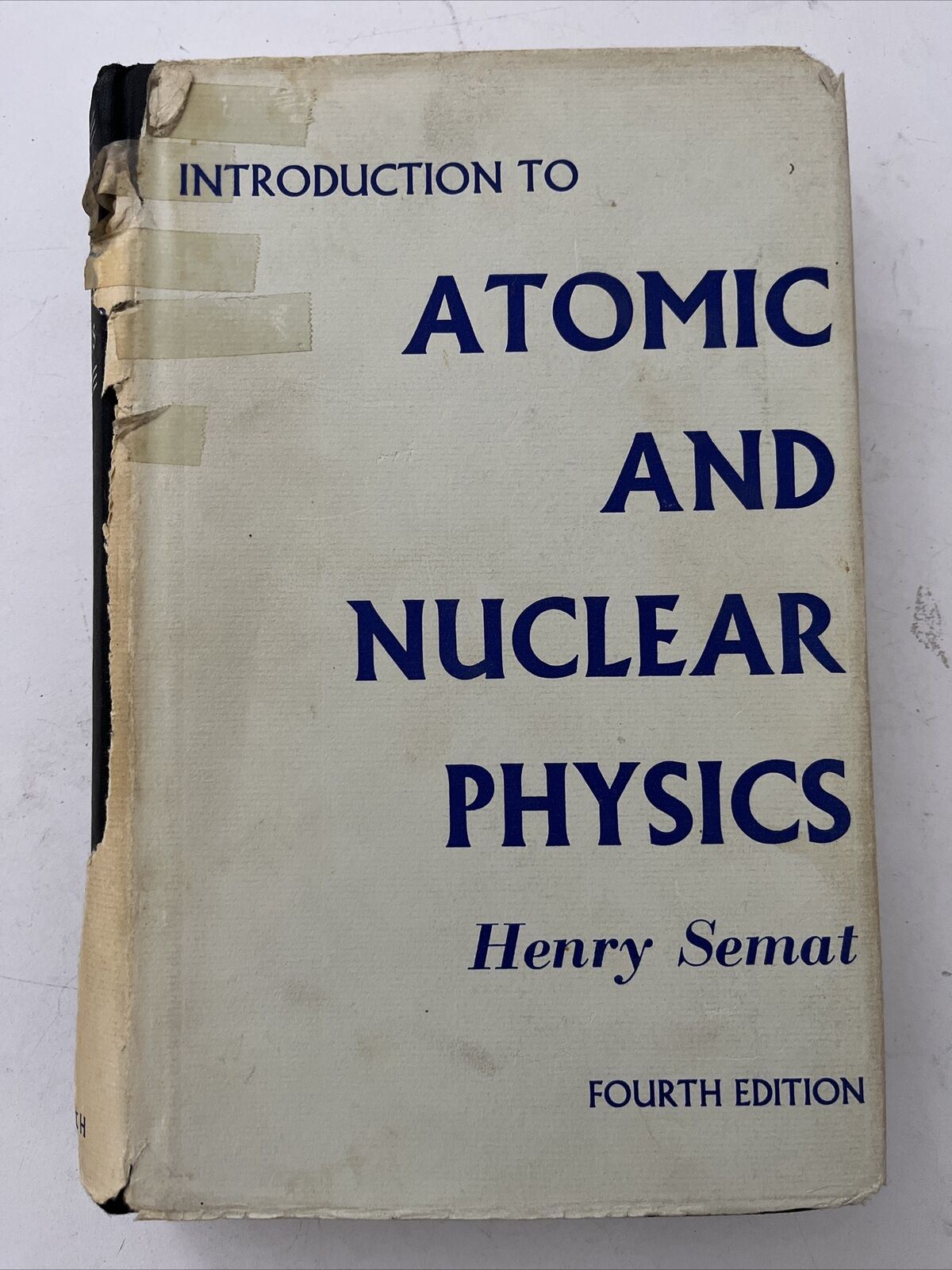 Introduction to Atomic and Nuclear Physics by Henry Semat 4th edition 1963 HC