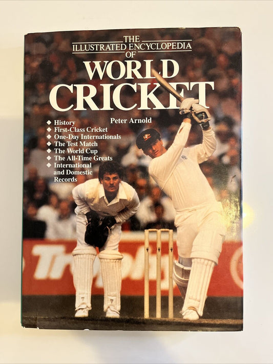 The Illustrated Encyclopedia of World Cricket by Peter Arnold 1st ed