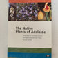 The Native Plants of Adelaide 2010 Paperback
