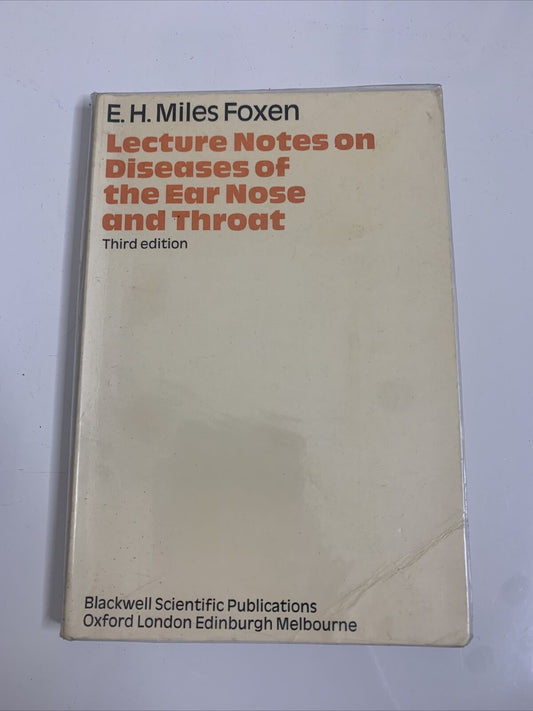 Lecture Notes On Diseases Of The Ear Nose and Throat by E H Miles Foxen