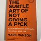 The Subtle Art of Not Giving a F*Ck by Mark Manson