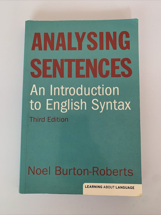 Analysing Sentences - An Introduction To English Syntax by Noel Burton-Roberts
