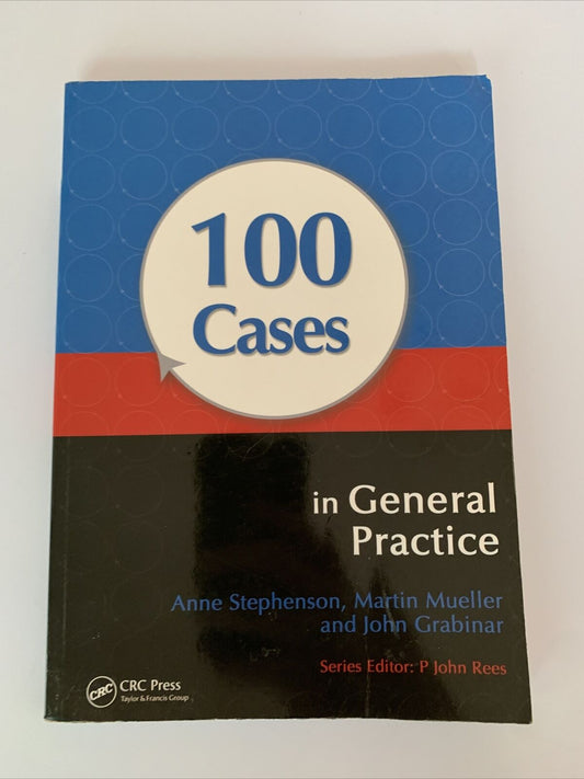100 Cases in General Practice by John Grabinar, Anne Stephenson, Martin Mueller